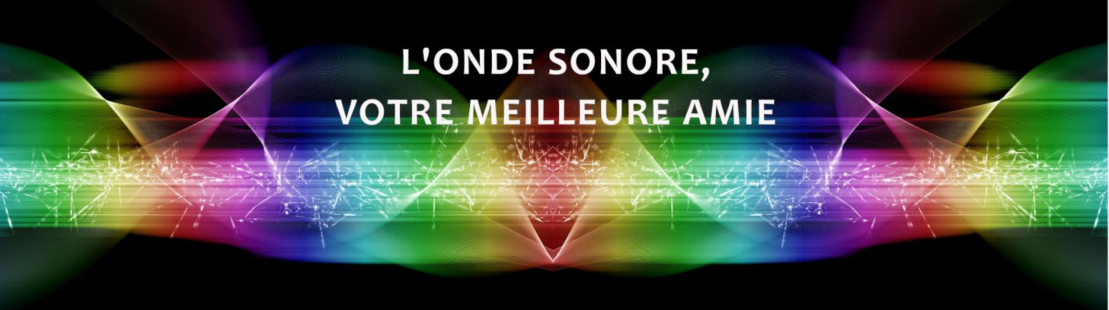 l'onde sonore à votre service